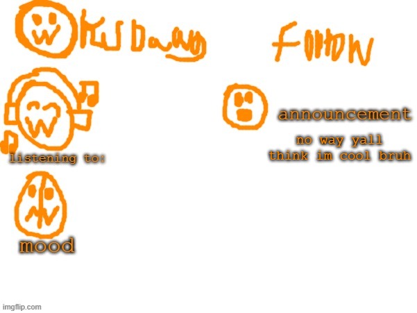 KSDzawg | no way yall think im cool bruh | image tagged in ksdzawg | made w/ Imgflip meme maker