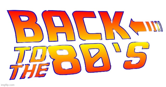 Back to the 80s! Talent show banner | image tagged in back to the future,1980s,80s | made w/ Imgflip meme maker