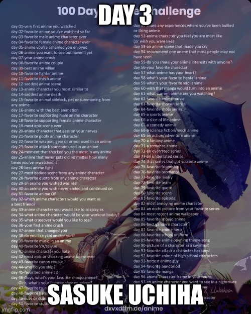 100 day anime challenge | DAY 3; SASUKE UCHIHA | image tagged in 100 day anime challenge | made w/ Imgflip meme maker