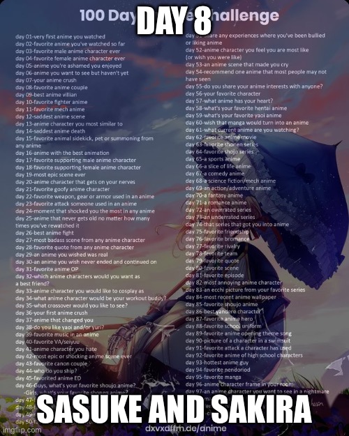 100 day anime challenge | DAY 8; SASUKE AND SAKURA | image tagged in 100 day anime challenge | made w/ Imgflip meme maker