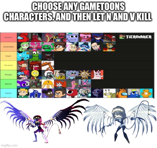 Choose any to kill | CHOOSE ANY GAMETOONS CHARACTERS. AND THEN LET N AND V KILL | image tagged in gametoons | made w/ Imgflip meme maker
