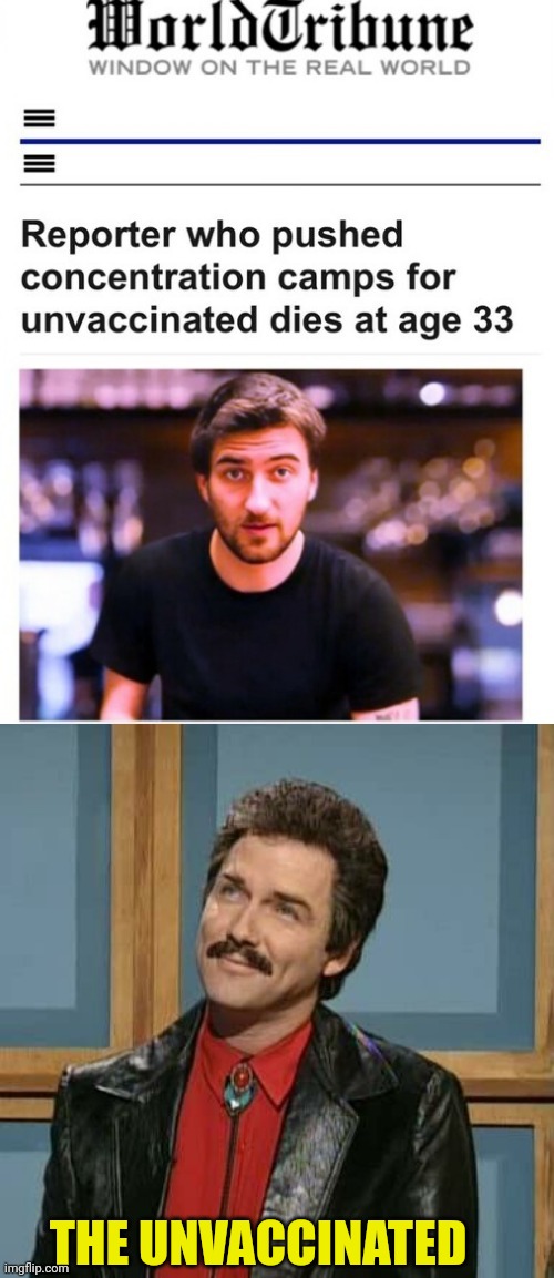 THE UNVACCINATED | image tagged in vaccinations,weekend update with norm,burt reynolds | made w/ Imgflip meme maker