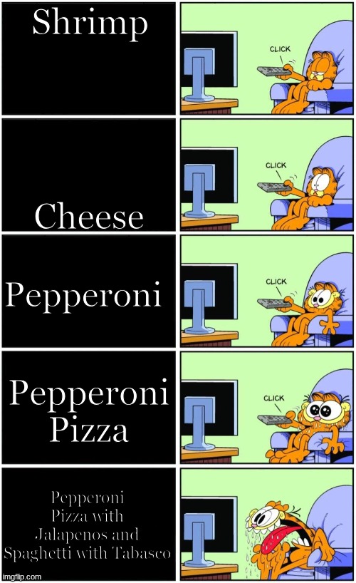 FACTS | Shrimp; Cheese; Pepperoni; Pepperoni Pizza; Pepperoni Pizza with Jalapenos and Spaghetti with Tabasco | image tagged in yes | made w/ Imgflip meme maker