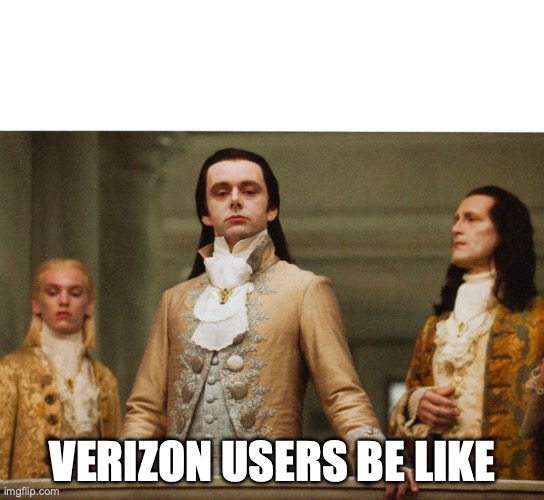 Judgemental Volturi | VERIZON USERS BE LIKE | image tagged in judgemental volturi | made w/ Imgflip meme maker