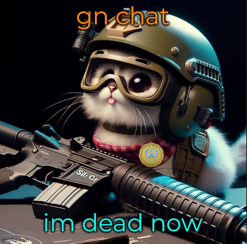 gn chat; im dead now | image tagged in ai generated silly critter but better | made w/ Imgflip meme maker