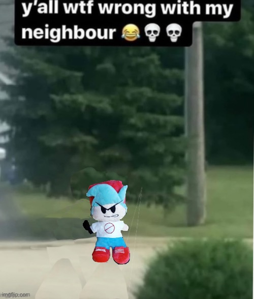 Wtf is wrong with my neighbor | image tagged in wtf is wrong with my neighbor | made w/ Imgflip meme maker