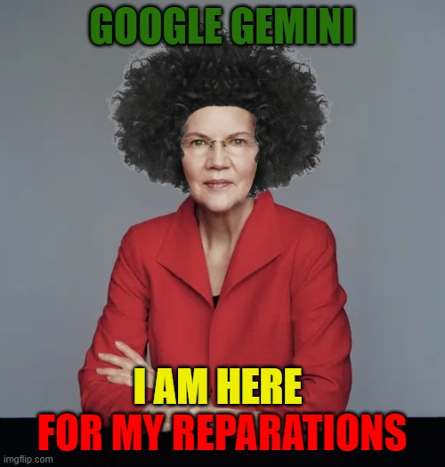 Reparations line | GOOGLE GEMINI; I AM HERE; FOR MY REPARATIONS | image tagged in google,google images,ai,white people,white privilege,replacement | made w/ Imgflip meme maker