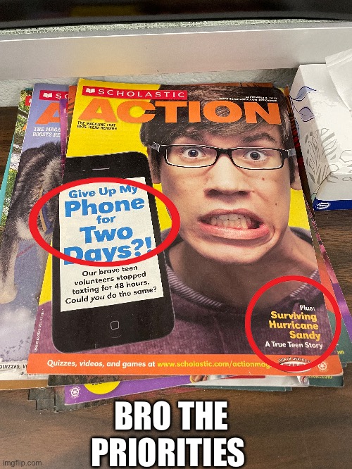 Bro the priorities | BRO THE PRIORITIES | made w/ Imgflip meme maker