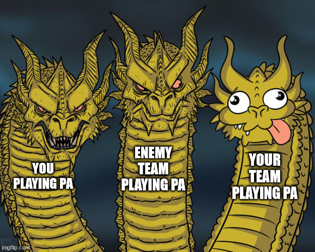 Three-headed Dragon | ENEMY TEAM PLAYING PA; YOUR TEAM PLAYING PA; YOU PLAYING PA | image tagged in three-headed dragon | made w/ Imgflip meme maker