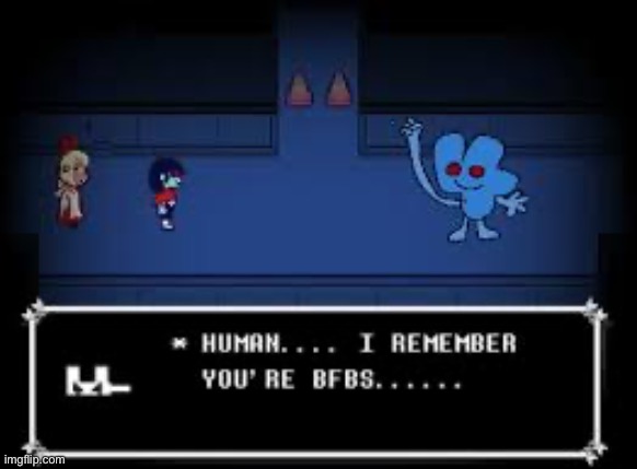 Human I remember your bfb | image tagged in human i remember your bfb | made w/ Imgflip meme maker