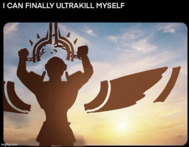 still don't know what an ultrakill is, must be a creature of some sortts | made w/ Imgflip meme maker