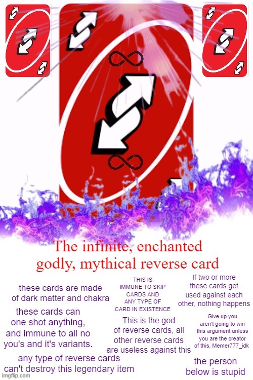 Infinite, enchanted, godly mythical reverse card | image tagged in infinite enchanted godly mythical reverse card | made w/ Imgflip meme maker