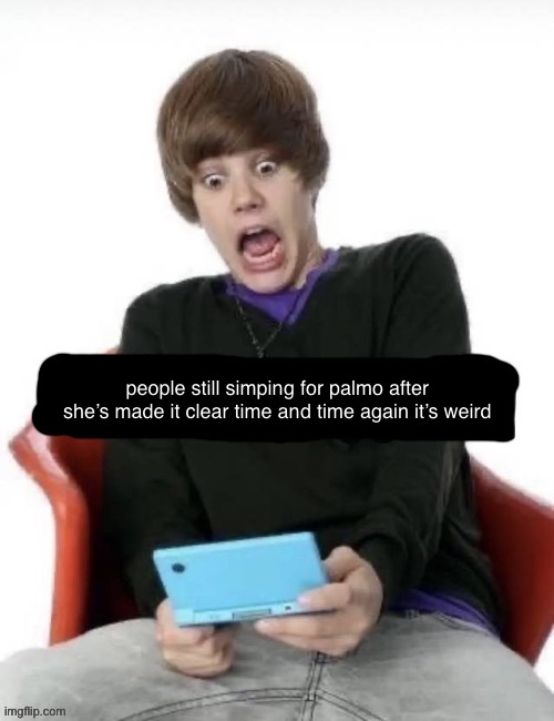didn’t we talk about this like a week ago bro | people still simping for palmo after she’s made it clear time and time again it’s weird | image tagged in reaction to that information v3 | made w/ Imgflip meme maker