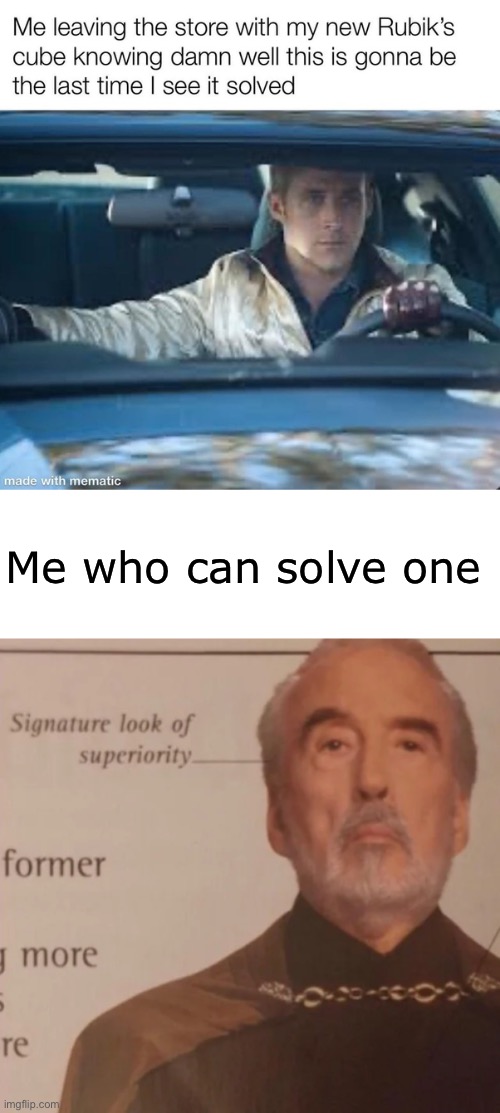 Me who can solve one | image tagged in signature look of superiority | made w/ Imgflip meme maker