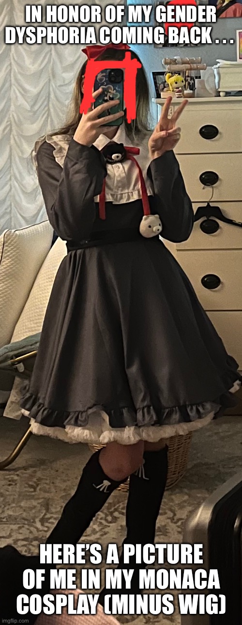 I love identifying with the boys and still wearing fluffy dresses | IN HONOR OF MY GENDER DYSPHORIA COMING BACK . . . HERE’S A PICTURE OF ME IN MY MONACA COSPLAY (MINUS WIG) | image tagged in cosplay,danganronpa,monaca | made w/ Imgflip meme maker