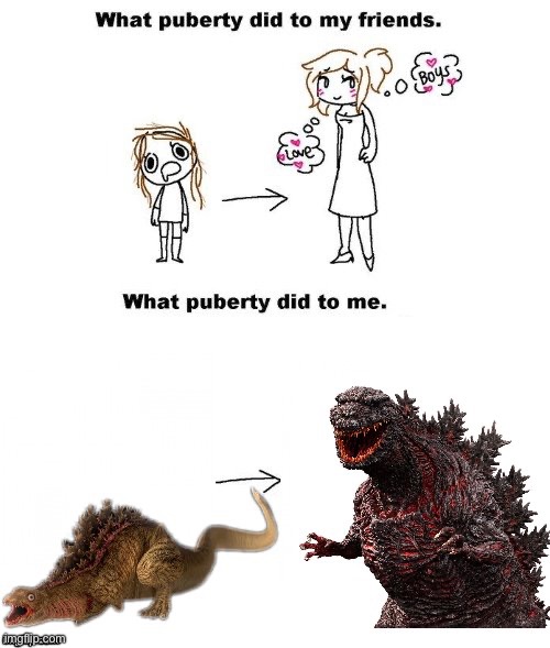 Fr tho | image tagged in godzilla,puberty | made w/ Imgflip meme maker