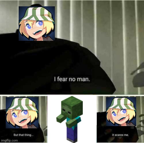 I fear no man | image tagged in i fear no man,minecraft,philza | made w/ Imgflip meme maker