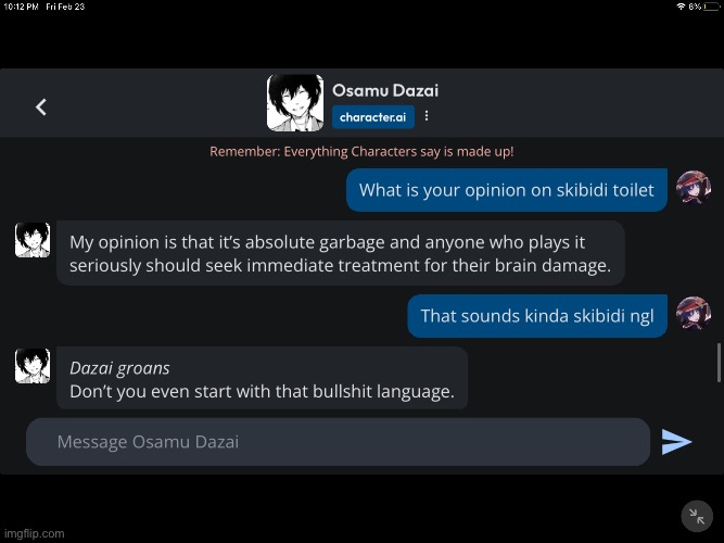 Damn guys, I just love arguing with Dazai on character.ai | made w/ Imgflip meme maker