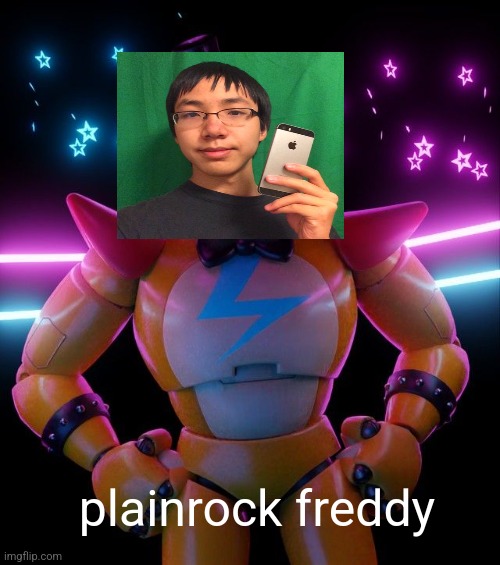 plainrock freddy | plainrock freddy | made w/ Imgflip meme maker