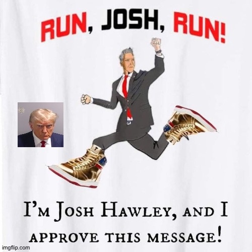 He got his pair wholesale | image tagged in josh hawley,golden sneakers,trump | made w/ Imgflip meme maker