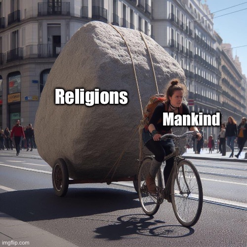 Why we are what we are | Religions; Mankind | image tagged in religion,atheism,bicycle | made w/ Imgflip meme maker