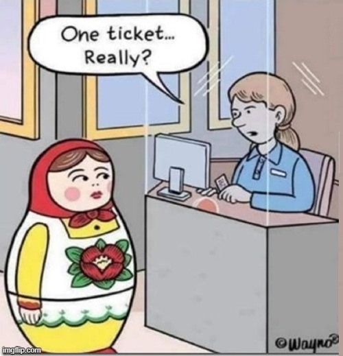 Aw, let her in: that sneaky Russian is a Doll! | image tagged in vince vance,russian dolls,movie theater,ticket,sneaking,cartoon | made w/ Imgflip meme maker