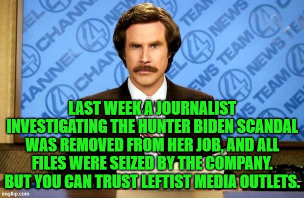 You can almost hear the Disney cartoon snake hissing, "Trust in meeeeeeee." | LAST WEEK A JOURNALIST INVESTIGATING THE HUNTER BIDEN SCANDAL WAS REMOVED FROM HER JOB, AND ALL FILES WERE SEIZED BY THE COMPANY. BUT YOU CAN TRUST LEFTIST MEDIA OUTLETS. | image tagged in breaking news | made w/ Imgflip meme maker