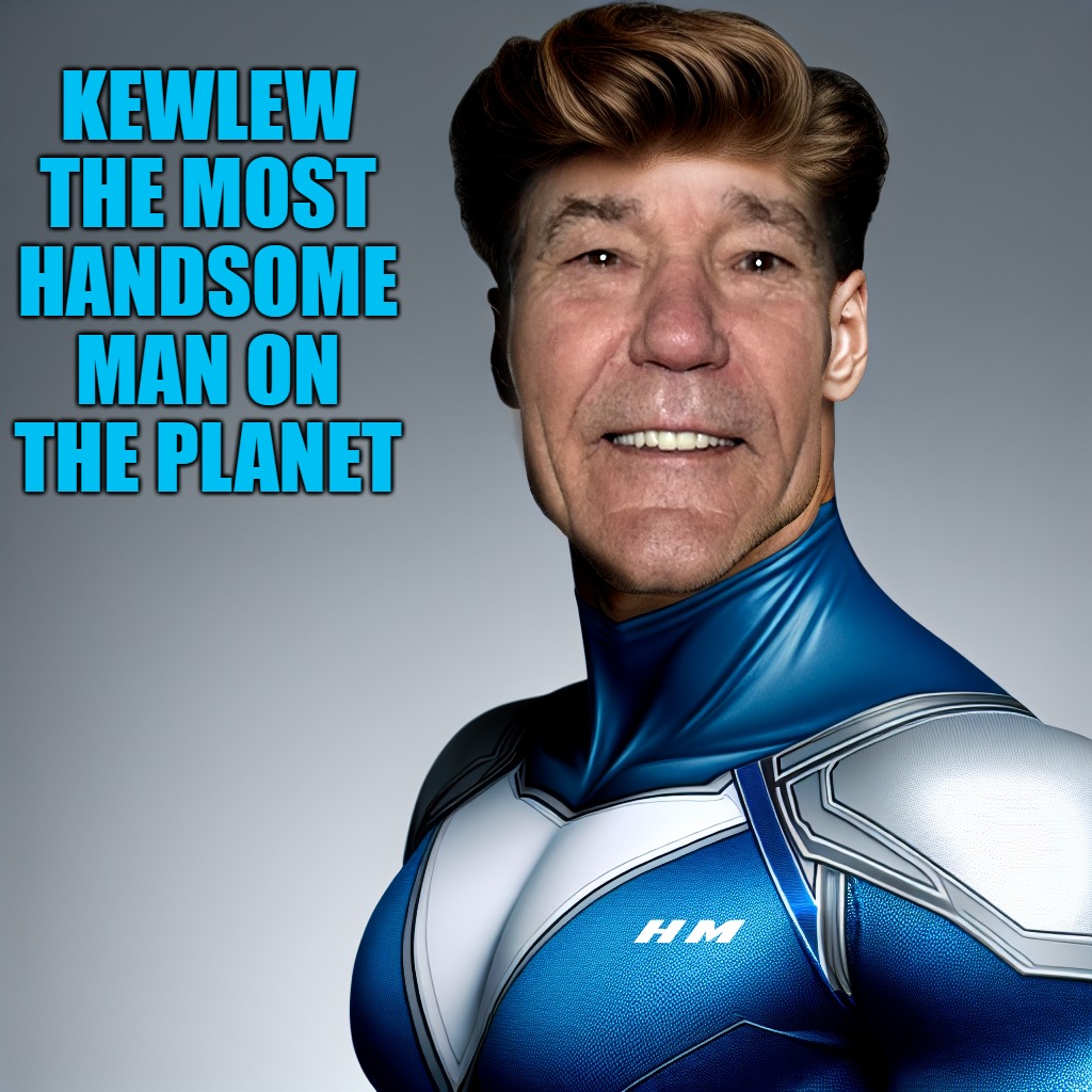 KEWLEW THE MOST HANDSOME MAN ON THE PLANET | made w/ Imgflip meme maker