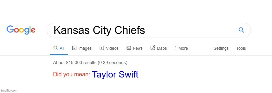 Did you mean? | Kansas City Chiefs; Taylor Swift | image tagged in did you mean,kansas city chiefs,taylor swift,memes,funny,gifs | made w/ Imgflip meme maker