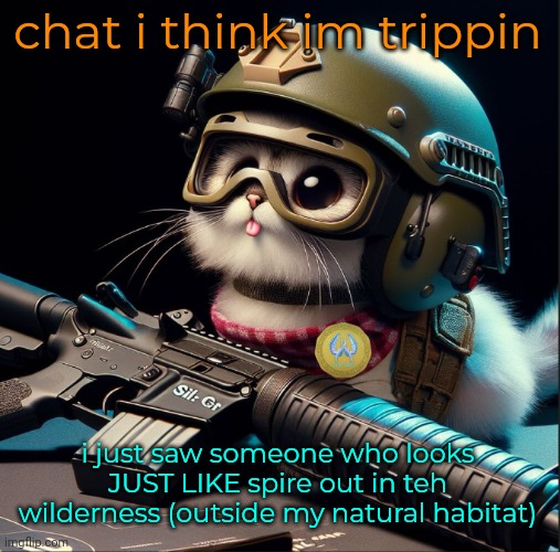 i think i added the wrong white stuff to my tea, either that, or someone is cloning all of msmg | chat i think im trippin; i just saw someone who looks JUST LIKE spire out in teh wilderness (outside my natural habitat) | image tagged in ai generated silly critter but better,we can observe a wild mr image out of his natural habitat | made w/ Imgflip meme maker