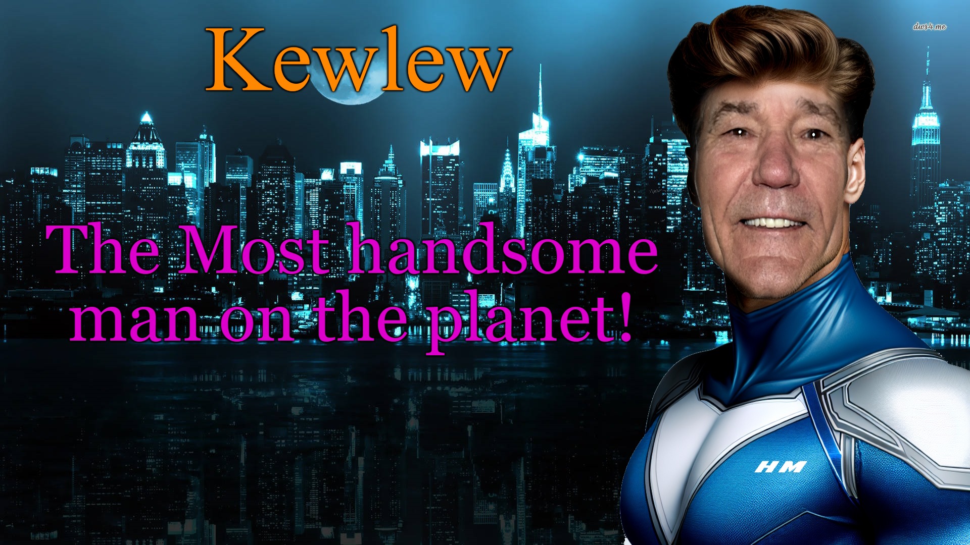 Kewlew the most handsome man on the planet | Kewlew; The Most handsome man on the planet! | image tagged in kewlew,handsome,easy on the eyes | made w/ Imgflip meme maker