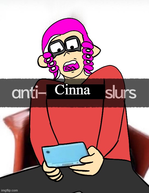 Anti octarian slurs | Cinna | image tagged in anti octarian slurs | made w/ Imgflip meme maker