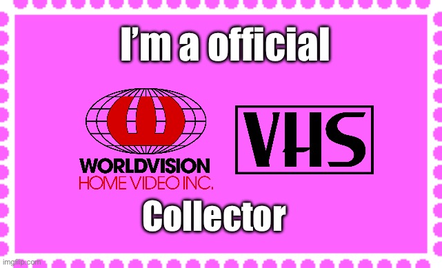 *WVHV VHS Collector Stamp | I’m a official; Collector | image tagged in vhs,collection,anime,scooby doo,80s,deviantart | made w/ Imgflip meme maker