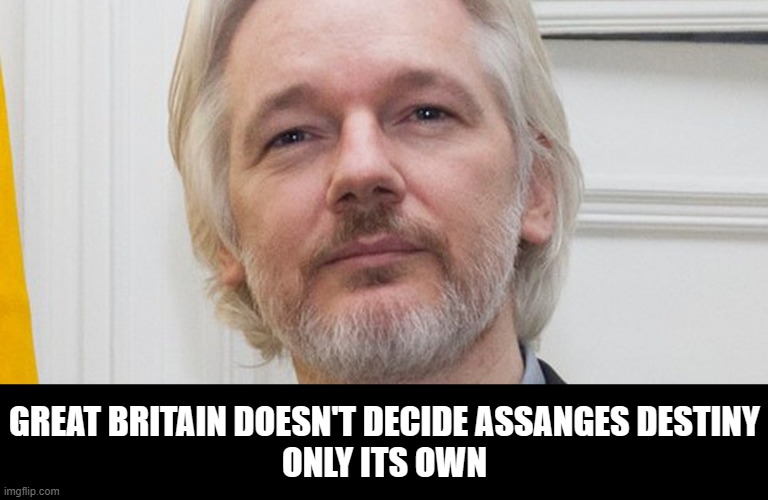 Assange and Great Britain | GREAT BRITAIN DOESN'T DECIDE ASSANGES DESTINY
ONLY ITS OWN | image tagged in julian assange,england,ireland,scotland,wales,great britain | made w/ Imgflip meme maker