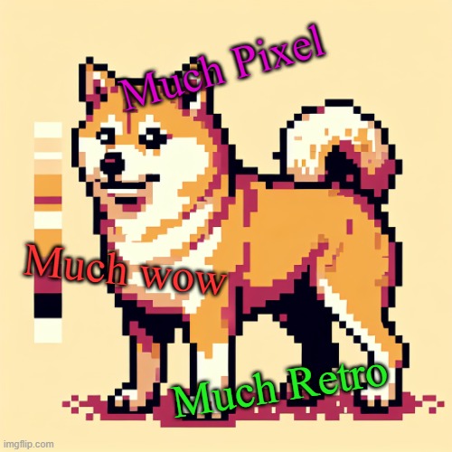 NEW TEMPLATE! | Much Pixel; Much wow; Much Retro | image tagged in doge | made w/ Imgflip meme maker