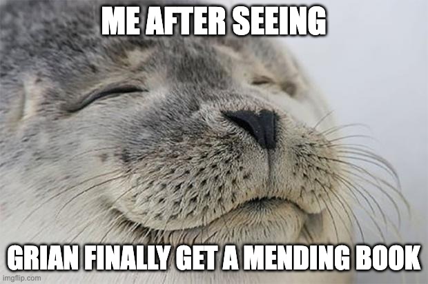 Satisfied Seal Meme | ME AFTER SEEING; GRIAN FINALLY GET A MENDING BOOK | image tagged in memes,satisfied seal,hermitcraft,grian,mending book,fishing for upvotes | made w/ Imgflip meme maker