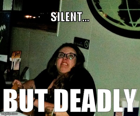 But Deadly | SILENT... BUT DEADLY | image tagged in silent,but,deadly | made w/ Imgflip meme maker