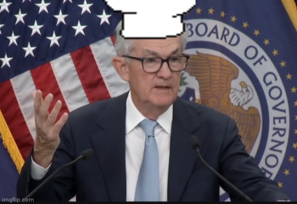 Jerome Powell | image tagged in jerome powell | made w/ Imgflip meme maker