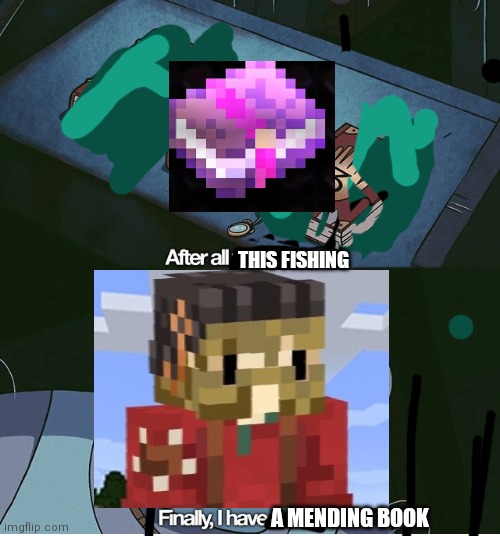 Grian got a mending book | THIS FISHING; A MENDING BOOK | image tagged in finally i have them all,hermitcraft,grian,minecraft,morsom,meme | made w/ Imgflip meme maker