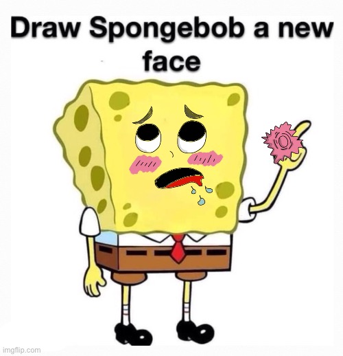 image tagged in draw spongebob a new face,ahegao,memes,funny memes,front page plz | made w/ Imgflip meme maker
