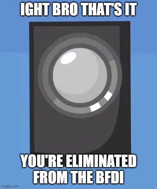 ight bro that's it | image tagged in ight bro that's it | made w/ Imgflip meme maker