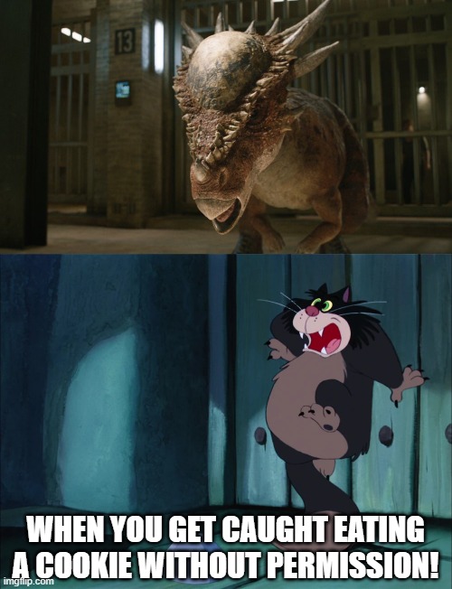 Lucifer Meets Stygimoloch | WHEN YOU GET CAUGHT EATING A COOKIE WITHOUT PERMISSION! | image tagged in jurassic park,jurassic world,dinosaurs,disney,cinderella | made w/ Imgflip meme maker