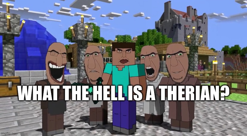 Seriousky, what the actual hell is it? | WHAT THE HELL IS A THERIAN? | made w/ Imgflip meme maker