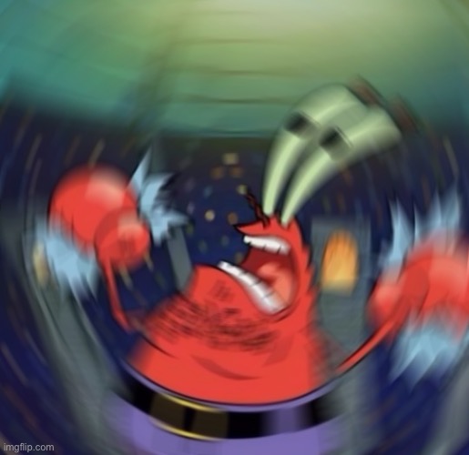 Mr krabs ripping shirt | image tagged in mr krabs ripping shirt | made w/ Imgflip meme maker