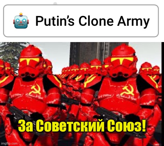 Russian Clones | За Советский Союз! | made w/ Imgflip meme maker