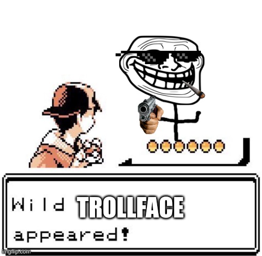 pokemon | TROLLFACE | image tagged in blank wild pokemon appears | made w/ Imgflip meme maker