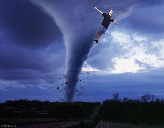 tornado | image tagged in tornado | made w/ Imgflip meme maker