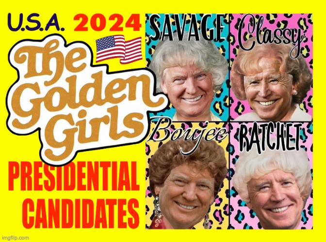 Golden Girls Biden Trump Vote Presidential Election 2024 Meme | image tagged in golden girls biden trump vote presidential election 2024 meme | made w/ Imgflip meme maker