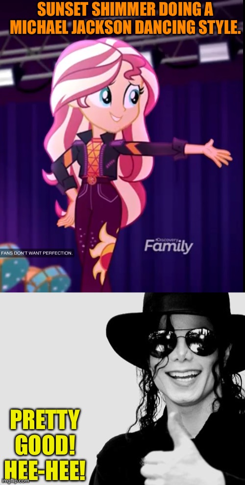 Sunset Shimmer is Michael Jackson moves | SUNSET SHIMMER DOING A MICHAEL JACKSON DANCING STYLE. PRETTY GOOD! HEE-HEE! | image tagged in michael jackson - okay yes sign,sunset shimmer,my little pony,equestria girls,memes | made w/ Imgflip meme maker