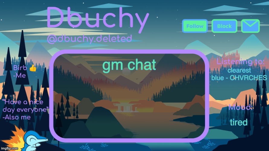 i got back from a party last night at 12 and i havent had much time to sleep | gm chat; clearest blue - CHVRCHES; tired | image tagged in dbuchy announcement temp | made w/ Imgflip meme maker